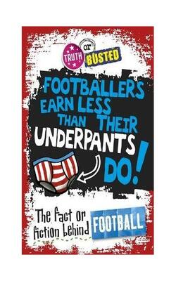 Truth or Busted: The Fact or Fiction Behind Football